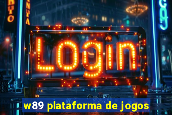 w89 plataforma de jogos