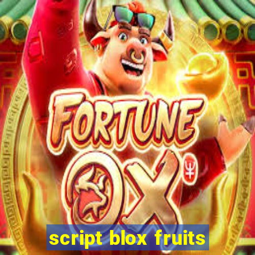 script blox fruits