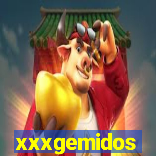 xxxgemidos