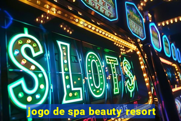 jogo de spa beauty resort