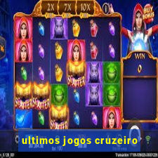 ultimos jogos cruzeiro