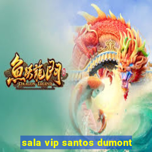 sala vip santos dumont