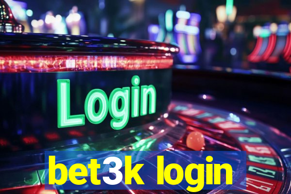 bet3k login