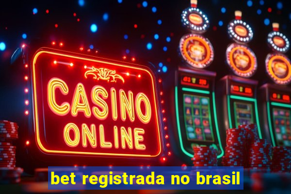 bet registrada no brasil