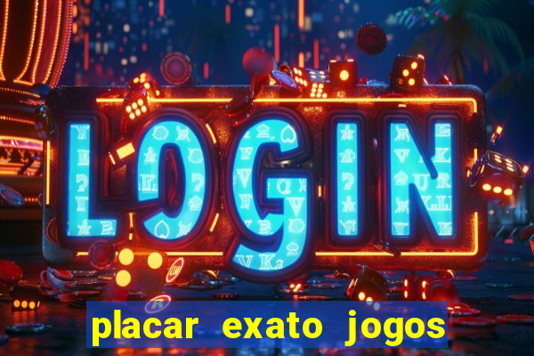 placar exato jogos de hoje