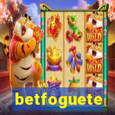 betfoguete