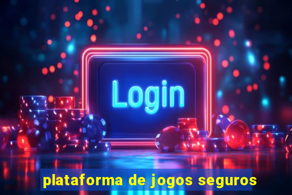 plataforma de jogos seguros