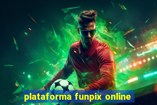 plataforma funpix online