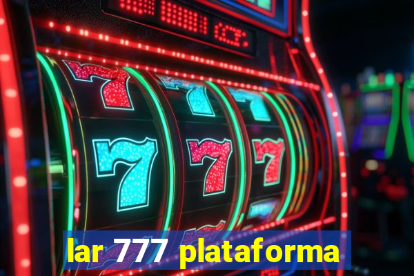 lar 777 plataforma