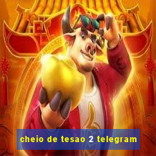 cheio de tesao 2 telegram