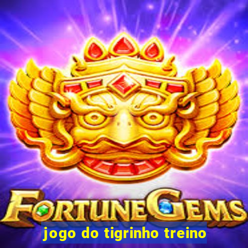 jogo do tigrinho treino