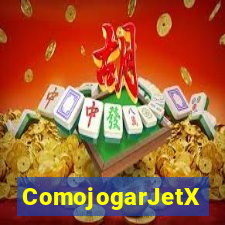 ComojogarJetX