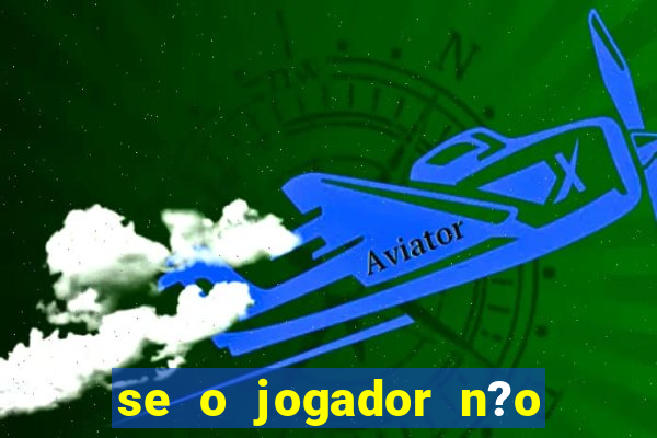 se o jogador n?o jogar anula a aposta betfair