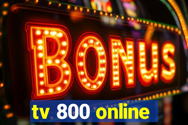 tv 800 online