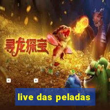 live das peladas