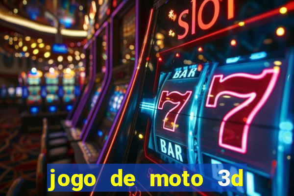 jogo de moto 3d de grau