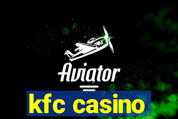 kfc casino