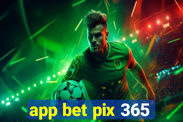 app bet pix 365