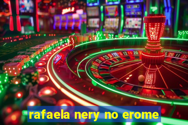 rafaela nery no erome