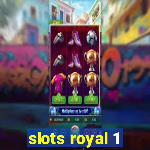 slots royal 1