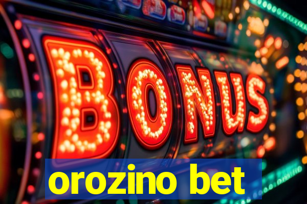 orozino bet