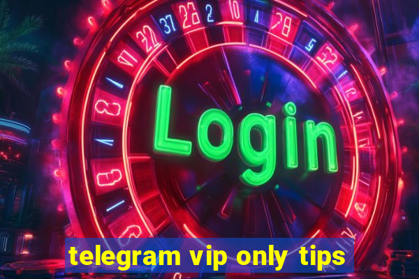 telegram vip only tips