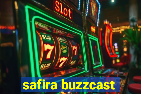 safira buzzcast