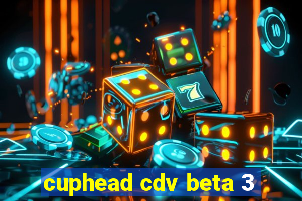 cuphead cdv beta 3