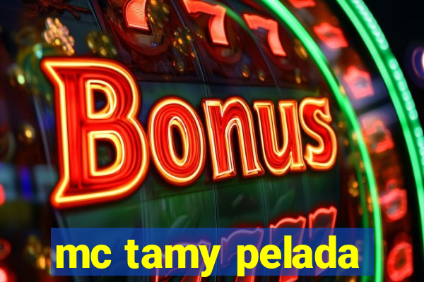 mc tamy pelada