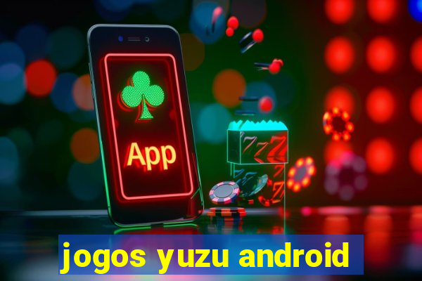 jogos yuzu android