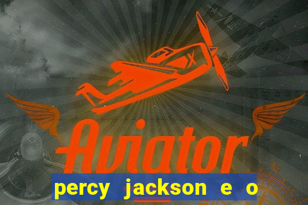 percy jackson e o ladr o de raios filme completo dublado