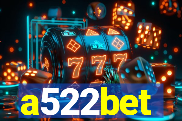 a522bet