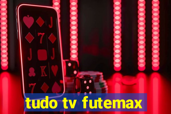 tudo tv futemax