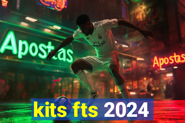 kits fts 2024