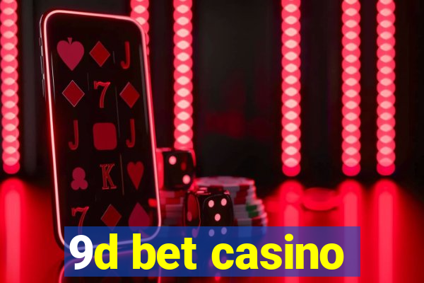 9d bet casino