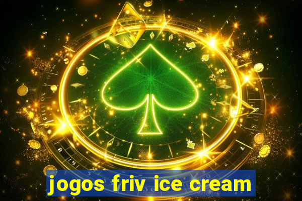 jogos friv ice cream