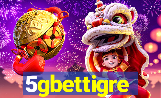 5gbettigre