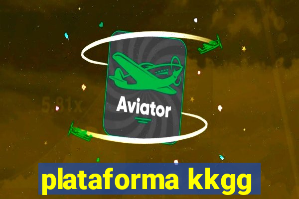 plataforma kkgg