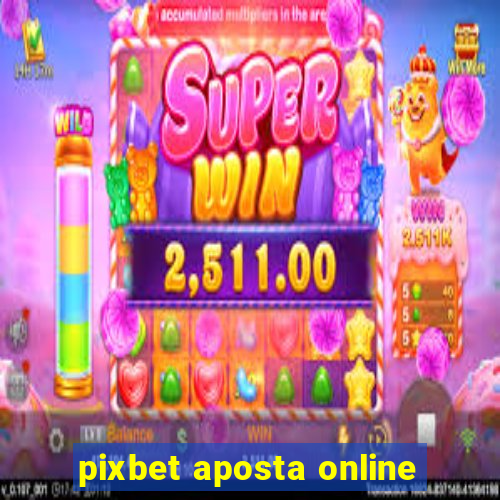 pixbet aposta online