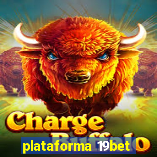 plataforma 19bet