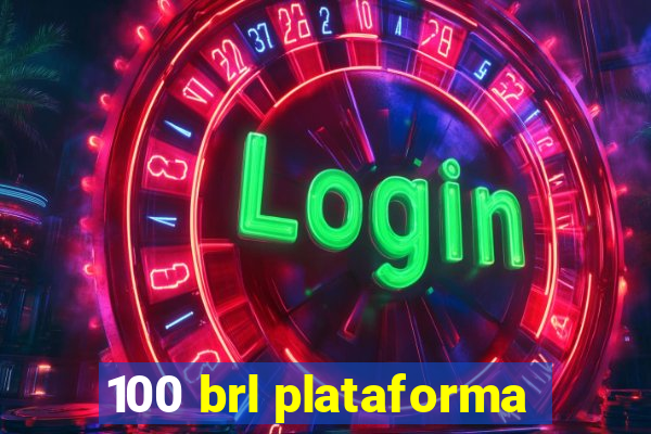 100 brl plataforma