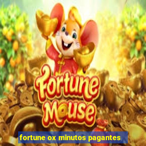 fortune ox minutos pagantes