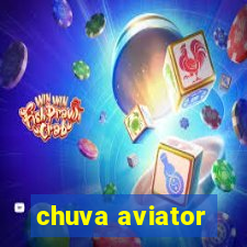 chuva aviator