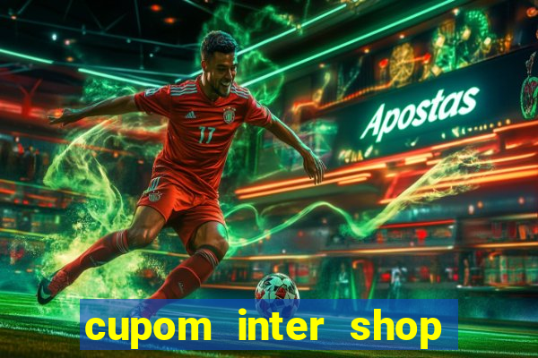 cupom inter shop casas bahia