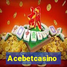 Acebetcasino