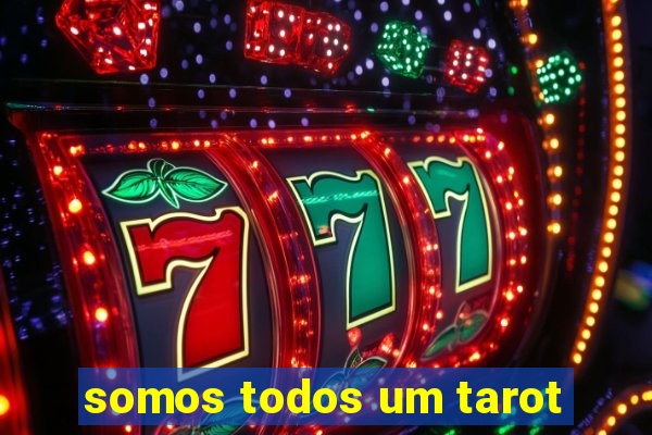 somos todos um tarot