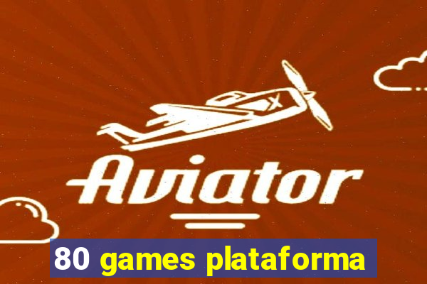 80 games plataforma