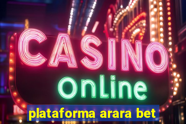 plataforma arara bet