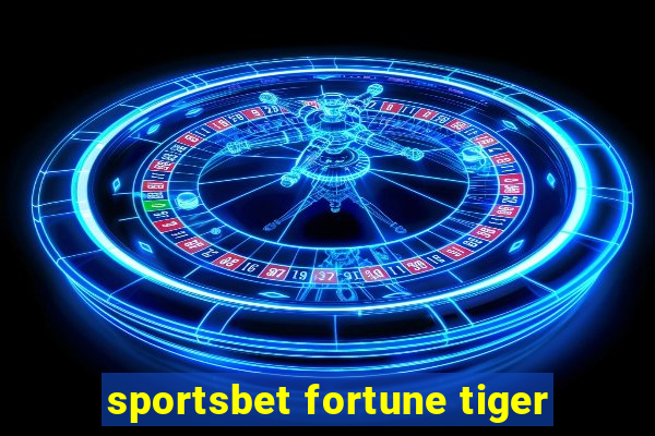 sportsbet fortune tiger