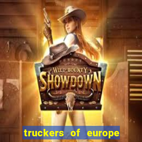 truckers of europe 3 dinheiro infinito